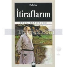 İtiraflarım | Lev Nikolayeviç Tolstoy