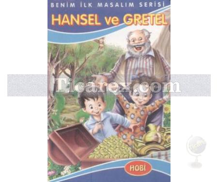 Hansel ve Gretel | Benim İlk Masalım Serisi | Kolektif - Resim 1