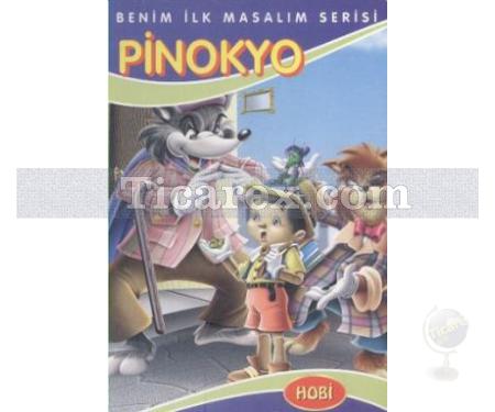 Pinokyo | Benim İlk Masalım Serisi | Kolektif - Resim 1