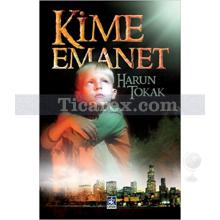 Kime Emanet | Harun Tokak