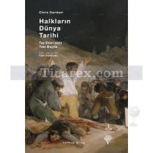 Halkların Dünya Tarihi | Taş Çağından Yeni Binyıla | Chris Harman