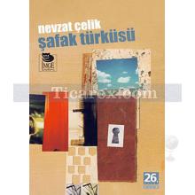 Şafak Türküsü | Nevzat Çelik