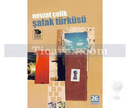 Şafak Türküsü | Nevzat Çelik - Resim 1