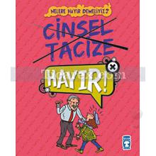 nelere_hayir_demeliyiz_-_cinsel_tacize_hayir!