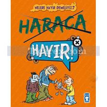 nelere_hayir_demeliyiz_-_haraca_hayir!