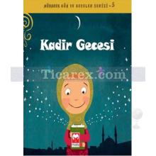 Kadir Gecesi | Mübarek Gün ve Geceler 5 | Safa Enes Ergün