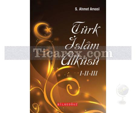 Türk İslam Ülküsü (3 Cilt Takım) | S.Ahmet Arvasi - Resim 1