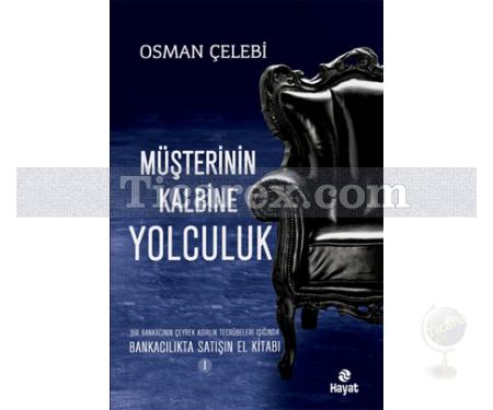 Müşterinin Kalbine Yolculuk | Bankacılıkta Satışın El Kitabı 1 | Osman Çelebi - Resim 1