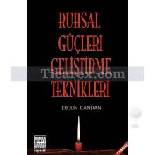 Ruhsal Güçleri Geliştirme Teknikleri | Ergun Candan