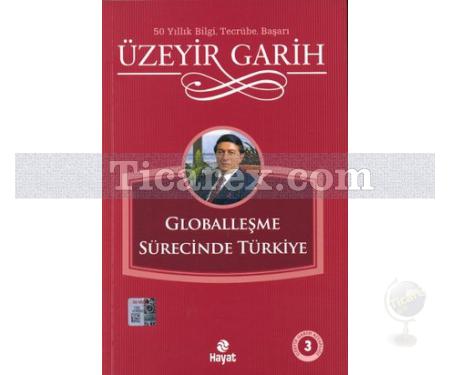 Globalleşme Sürecinde Türkiye | Üzeyir Garih - Resim 1