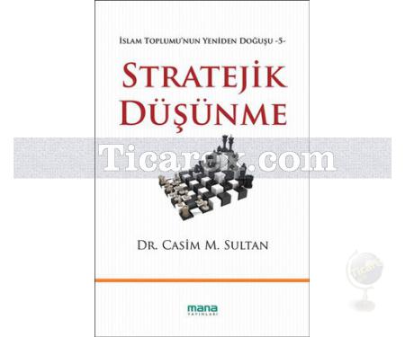 Stratejik Düşünme | İslam Toplumu'nun Yeniden Doğuşu 5 | Casim M. Sultan - Resim 1