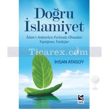 Doğru İslamiyet | İhsan Atasoy