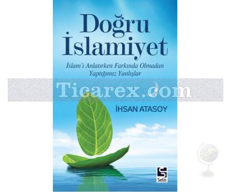 Doğru İslamiyet | İhsan Atasoy - Resim 1