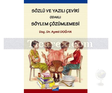 Sözlü ve Yazılı Çeviri Odaklı Söylem Çözümlemesi | Aymil Doğan - Resim 1