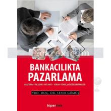 Bankacılıkta Pazarlama | Sefer Gümüş