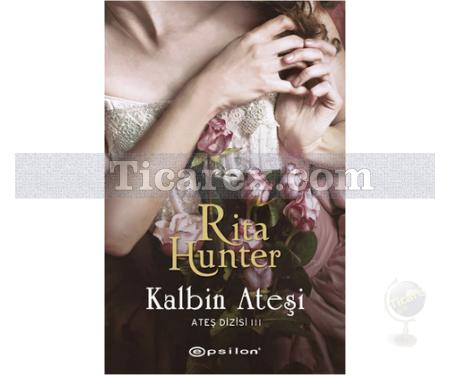 Kalbin Ateşi | Ateş Dizisi 3 | Rita Hunter - Resim 1