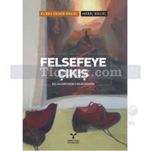 Felsefeye Çıkış | Kübra Demir Bilgiç, Meriç Bilgiç