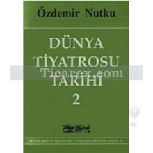 Dünya Tiyatrosu Tarihi 2 | Özdemir Nutku