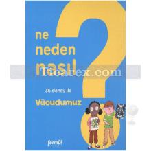 Ne Neden Nasıl 2 - Vücudumuz | Charline Zeitoun, Philippe Nessmann