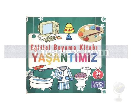 Eğitici Boyama Kitabı: Yaşantımız | Kolektif - Resim 1