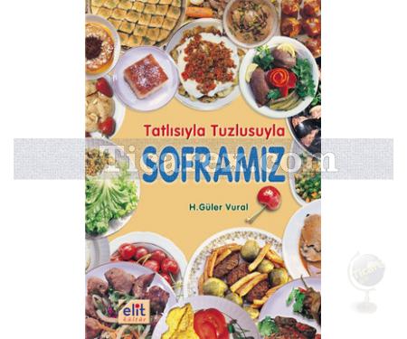 Tatlısıyla Tuzlusuyla Soframız | H. Güler Vural - Resim 1