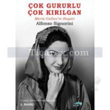 Çok Gururlu, Çok Kırılgan | Maria Callas'ın Hayatı | Alfonso Signorini