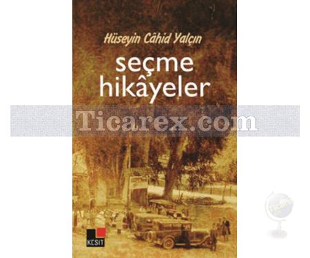 Hüseyin Cahit Yalçın: Seçme Hikayeler | Özge Şahin - Resim 1