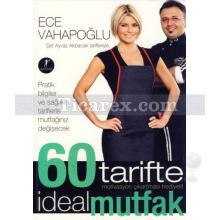 60 Tarifte İdeal Mutfak | Ece Vahapoğlu