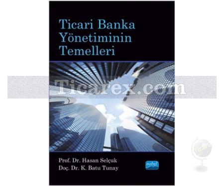 Ticari Banka Yönetiminin Temelleri | Hasan Selçuk, Batu Tunay - Resim 1