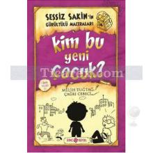 Kim Bu Yeni Çocuk | Sessiz Sakin'in Gürültülü Maceraları 4 | Melih Tuğtağ , Çağrı Cebeci