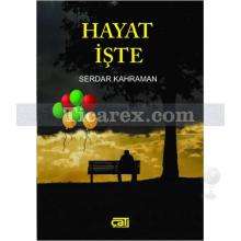 Hayat İşte | Serdar Kahraman