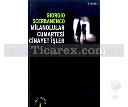 Milanolular Cumartesi Cinayet İşler | Giorgio Scerbanenco - Resim 1