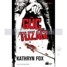 Güç Tuzağı | Kathryn Fox