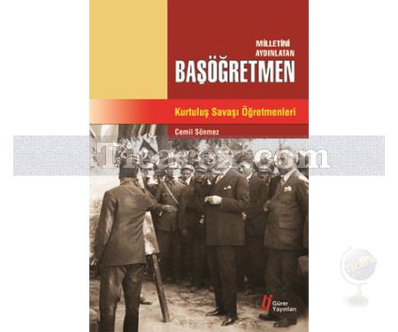 Milletini Aydınlatan Başöğretmen Kurtuluş Savaşı Öğretmenleri | Cemil Sönmez - Resim 1