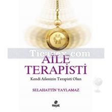 Aile Terapisti | Selahattin Yaylamaz