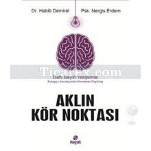 Aklın Kör Noktası | Habib Demirel , Nergis Erdem