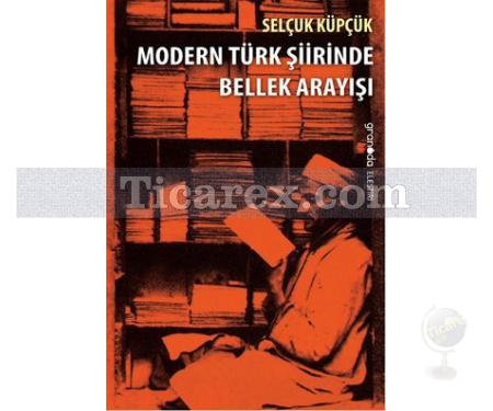 Modern Türk Şiirinde Bellek Arayışı | Selçuk Küpçük - Resim 1