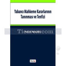 Yabancı Mahkeme Kararlarının Tanınması ve Tenfizi | Nuray Ekşi