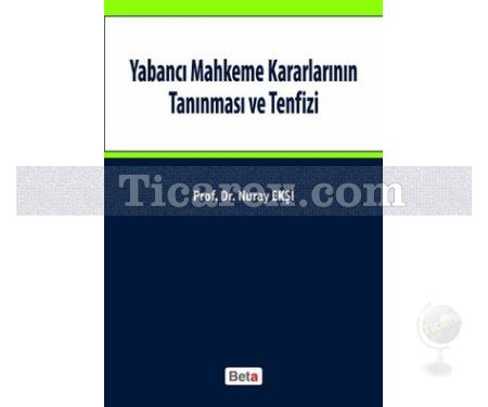 Yabancı Mahkeme Kararlarının Tanınması ve Tenfizi | Nuray Ekşi - Resim 1