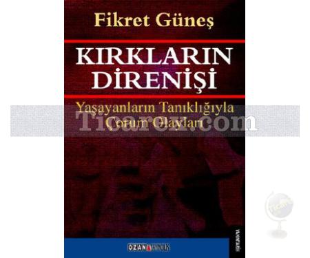 Kırkların Direnişi | Yaşayanların Tanıklığıyla Çorum Olayları | Fikret Güneş - Resim 1