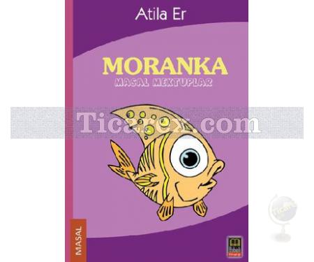 Moranka | Masal Mektuplar | Atilla Er - Resim 1