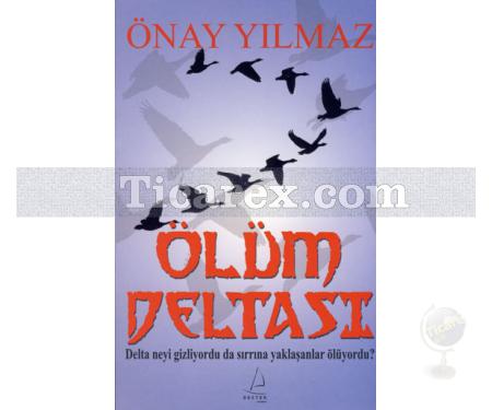 Ölüm Deltası | Önay Yılmaz - Resim 1