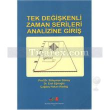 Tek Değişkenli Zaman Serileri Analizine Giriş | Ç. H. Aladağ, E. Eğrioğlu, S. Günay