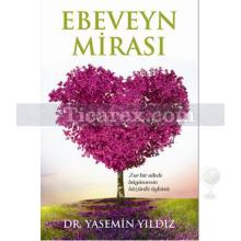 Ebeveyn Mirası | Yasemin Yıldız