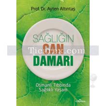 Sağlığın Can Damarı | Ayten Altıntaş