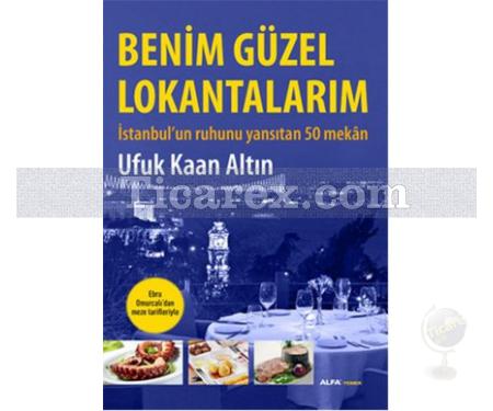 Benim Güzel Lokantam | İstanbul'un Ruhunu Yansıtan 50 Mekan | Ufuk Kaan Altın - Resim 1