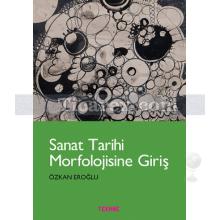 Sanat Tarihi Morfolojisine Giriş | Özkan Eroğlu