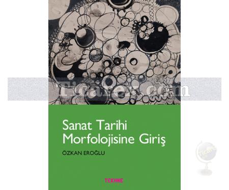 Sanat Tarihi Morfolojisine Giriş | Özkan Eroğlu - Resim 1