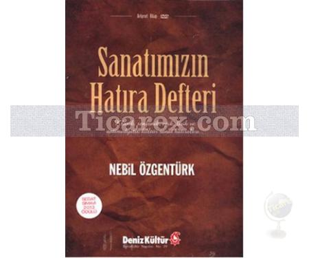 Sanatımızın Hatıra Defteri | Nebil Özgentürk - Resim 1