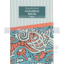 Huzursuz Bacak | Mustafa Kutlu